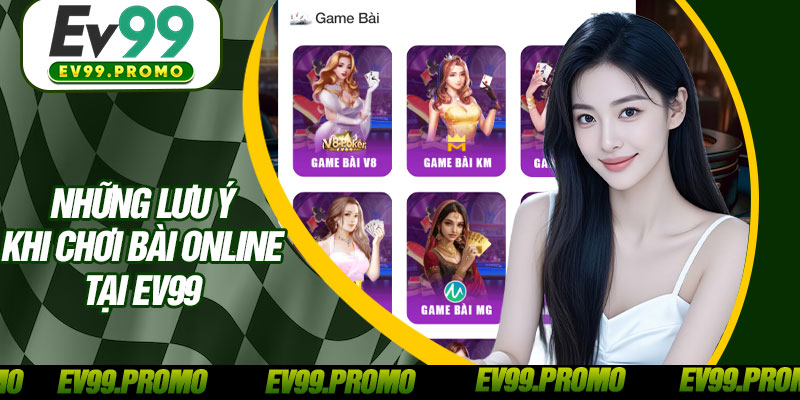 Những Lưu Ý Khi Chơi Bài Online Tại EV99