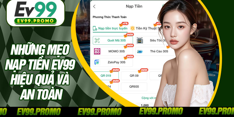 Những Mẹo Nạp Tiền EV99 Hiệu Quả Và An Toàn