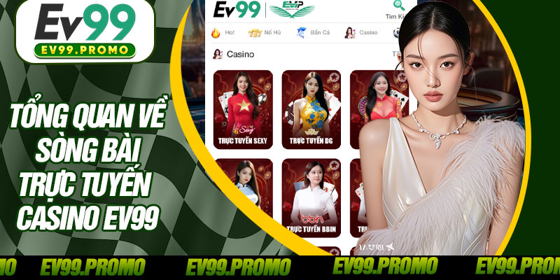 Tổng Quan Về Sòng Bài Trực Tuyến Casino EV99