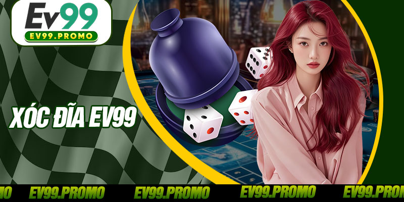 Xóc Đĩa EV99